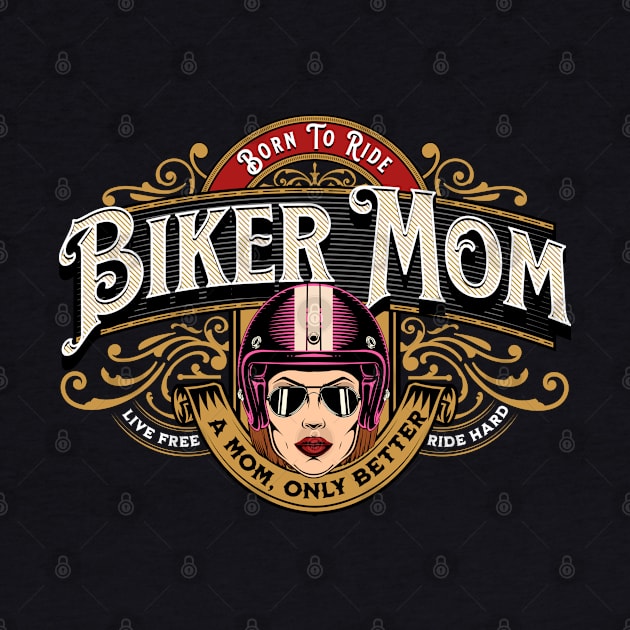 Born to Ride Biker Mom by Energized Designs